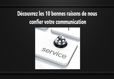 10 bonnes raisons de nous confier votre communication